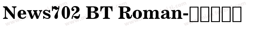 News702 BT Roman字体转换